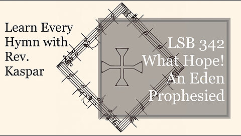 LSB 342 What Hope! An Eden Prophesied ( Lutheran Service Book )