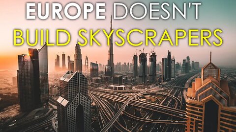 THIS IS WHY SKYSCRAPERS AREN'T BUILT IN EUROPE | SKY SCRAPERS | ARCHITECTURE | EUROPE