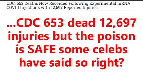 ...CDC 653 dead 12,697 injuries but the poison is SAFE some celebs have said so right?