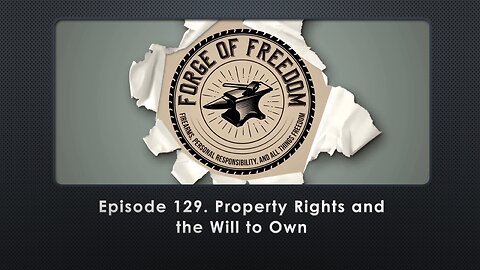 Episode 129. Property Rights and the Will to Own