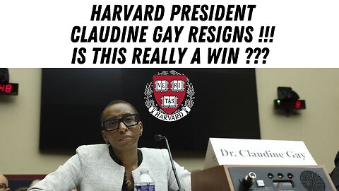 Harvard President Claudine Gay Resigns !!! Is This Really A Win ???