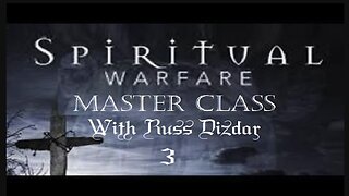 Spiritual Warfare MASTER Class | Know Thy Enemy - Russ Dizdar | PART 3 (Audio)