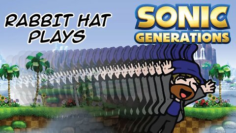 Going Fast in Sonic Generations | Rabbit Hat Plays