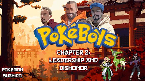 Pokémon Bushido - Leadership & Dishonor (Season 3 - Chapter 2)