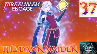 Fire Emblem Engage Playthrough Part 37: The Dawn Maiden
