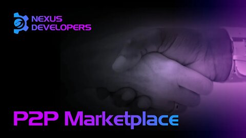 P2P Marketplace - Nexus Developers Ep.6 #NXS #DEX #P2P