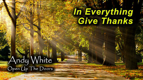 Andy White: In Everything Give Thanks