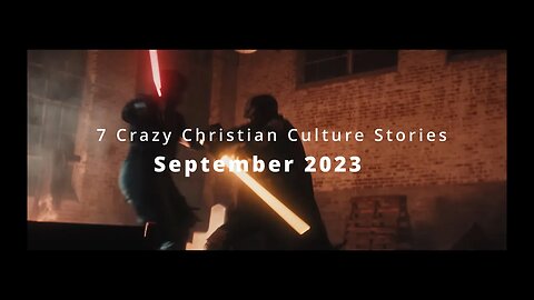 Crazy Christian Culture Stories | September 2023