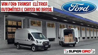 Van Ford Transit com opções elétrica no Brasil #CANALSUPERGIRO