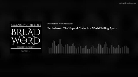 Ecclesiastes: The Hope of Christ in a World Falling Apart