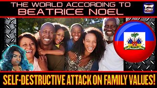 "SELF DESTRUCTIVE ATTACK ON FAMILY VALUES" | BEATRICE NOEL