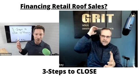 Financing: 3-Steps to Close Retail Roof Sales w/ Chuck Thokey