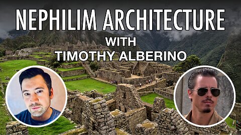 Nephilim Architecture & Fallen Angel Technology | With Timothy Alberino