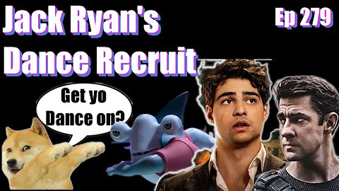 |Live Stream-Podcast| -Ep 279- Jack Ryan's Dance Recruit