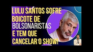 OI LUIZ - Lulu Santos sofre boicote de bolsonaristas e cancela show por falta de público!