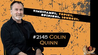 JRE#2145 Colin Quinn. TWO COMEDIANS SHARING STORIES