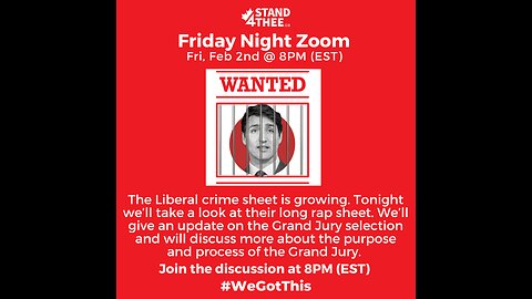 Stand4THEE Friday Night Zoom Feb 2nd - Canadians Need Justice!
