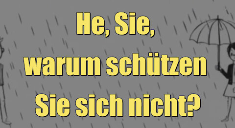 "He, Sie, warum schützen Sie sich nicht?" ( Satire I 2021)