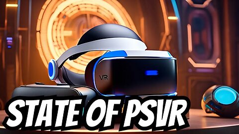 PSVR2: One Year Later - Reflecting on the Past & Embracing the Future