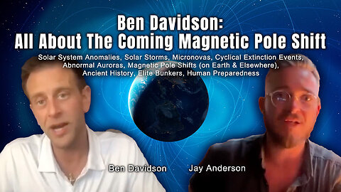 Ben Davidson: All About The Coming Magnetic Pole Shift (Project Unity Interview)