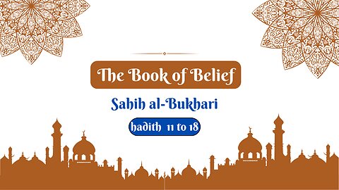 Sahih Al-Bukhari | The Book of Belief | Hadith 11 - 18 | English Translation