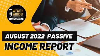 Our Passive Income Report - August 2022