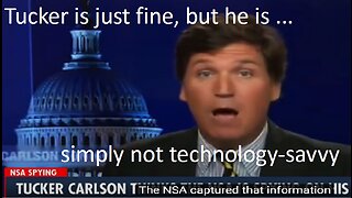 Tucker is just fine, but he is ... simply not technology savvy