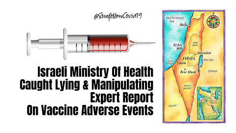Israeli Ministry Of Health Caught Lying & Manipulating Expert Report On Vaccine Adverse Events