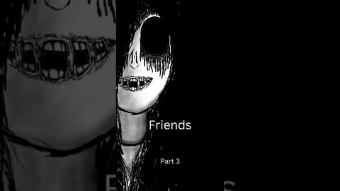 Friends Part3 #shorts #scary #horrorstories