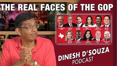 THE REAL FACES OF THE GOP Dinesh D’Souza Podcast Ep292