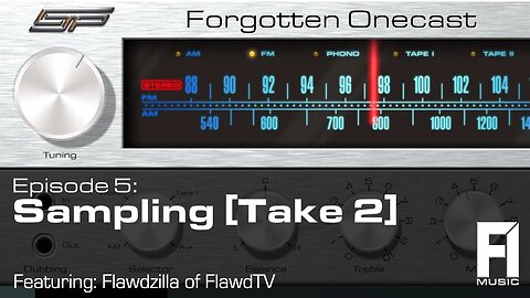 Forgotten OneCast Episode 5 - Sampling with FlawdTV (Take 2)