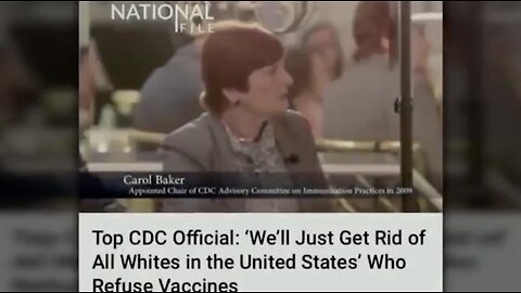 CBDCs | "When You Look At Vaccine Refusers, We'll Just Get Rid of All of the White In the United States." - Carol Baker (Chair of the CDC Advisory Committee On Immunization Appointed By President Obama)