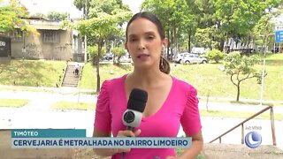 Timóteo: Cervejaria é metralhada no Bairro Limoeiro.