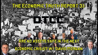 The Economic Truth Episode 31: Are No Assets Safe In The Coming Economic Crisis? w/ David Morgan