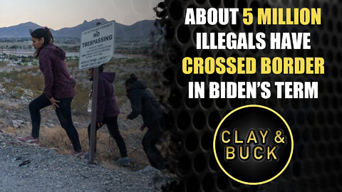 About 5 Million Illegals Have Crossed Border in Biden's Term