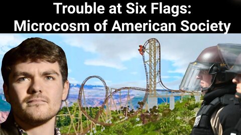 Nick Fuentes || Trouble at Six Flags: Microcosm of American Society