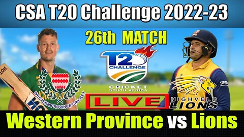 Western Province vs Lions live Update , CSA T20 Challenge 2022-23 Live , WP vs ILS Live t20