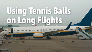 Using Tennis Balls on Long Flights