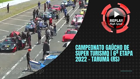 CAMPEONATO GAÚCHO DE SUPER TURISMO | 6ª Etapa 2022 - Tarumã (RS) | REPLAY HIGH SPEED