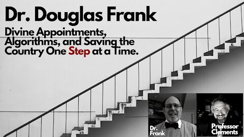 Dr. Frank: Divine Appointments, Algorithms, and Saving the Country One Step at a Time