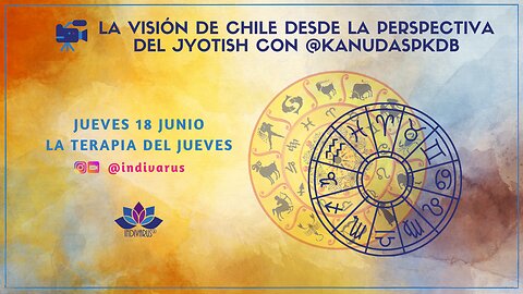 Visión de Chile desde la perspectiva del Jyotish con Kanudaspkdb