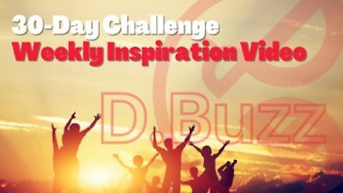 30-Day Challenge Weekly Inspiration Video : Vol 1