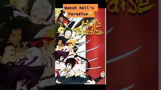 Watch Hell's Paradise😐