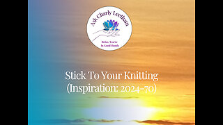 Stick To Your Knitting (2024/70)