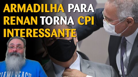 Renan caiu bonitinho na armadilha da CPI