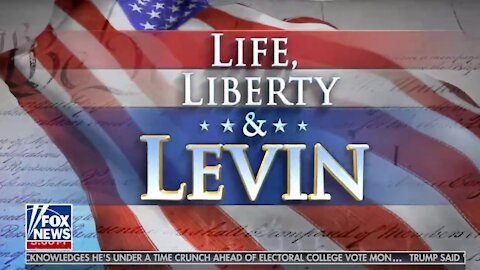 Life, Liberty, and Levin ~ Full Show ~ 13th December 2020.