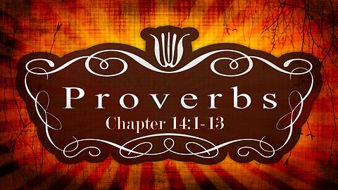 "Live" "A Study in Proverbs" Proverbs 14:1-13