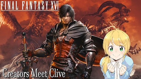 Final Fantasy XVI : Creators Meet Clive Reaction