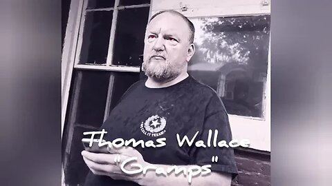 Thomas Wallace "Gramps"