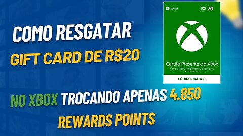 Como Resgatar Gift Card de R$20 na Loja do Xbox Trocando Apenas 4850 Rewards Points